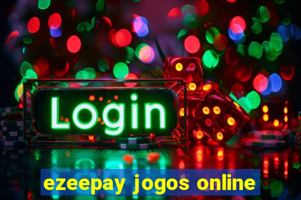 ezeepay jogos online